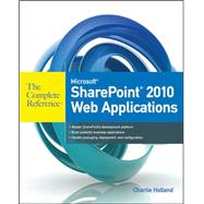 Microsoft Sharepoint 2010 Web Applications : The Complete Re..., 9780071744560