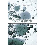 Sensitive Matter : Foams, Gels, Liquid Crystals, and Other M..., 9780674064560