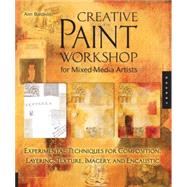 Creative Paint Workshop for Mixed-Media Artists : Experiment..., 9781592534562