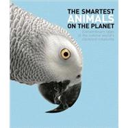 Smartest Animals on the Planet : Extraordinary Tales of the ..., 9781554074563