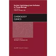Nuclear Cardiology--From Perfusion to Tissue Biology: An Iss..., 9781437704570