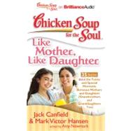 Like Mother, Like Daughter: 35 Stories About the Funny and S..., 9781455804573