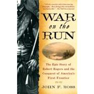War on the Run : The Epic Story of Robert Rogers and the Con..., 9780553384574