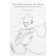The Aesthetics of Hate: Far-right Intellectuals, Antisemitis..., 9780804774574
