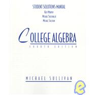 Student Solutions Manual to Accompany Michael Sullivan's College Algebra,9780133824582 Student Solutions Manual to Accompany Michael Sullivan's College Algebra,9780133824582