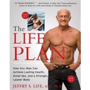 The Life Plan; How Any Man Can Achieve Lasting Health, Great..., 9781439194584