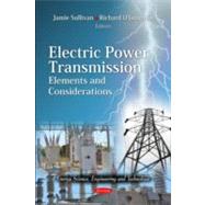 Electric Power Transmission : Elements and Considerations, 9781614704584