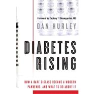 Diabetes Rising : How a Rare Disease Became a Modern Pandemi..., 9781607144588
