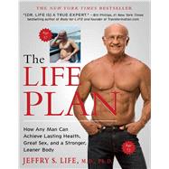 The Life Plan How Any Man Can Achieve Lasting Health, Great ..., 9781439194591