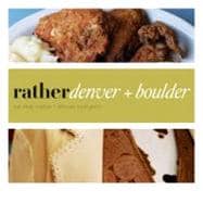 Rather Denver + Boulder : Eat. shop explore >discover local ..., 9780983314592