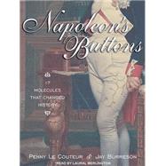 Napoleon's Buttons: 17 Molecules That Changed History Librar..., 9781452634593