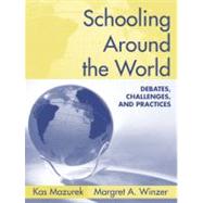 Schooling Around the World : Debates, Challenges, and Practi..., 9780205454594