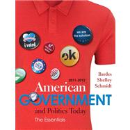 American Government and Politics Today : The Essentials 2011 - 2012 Edition,9781111344597 American Government and Politics Today : The Essentials 2011 - 2012 Edition,9781111344597