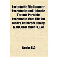 Executable File Formats : Executable and Linkable Format, Po..., 9781156464601