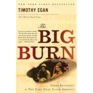 The Big Burn: Teddy Roosevelt and the Fire That Saved Americ..., 9780547394602
