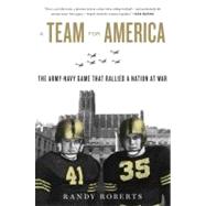 A Team for America: The Army-navy Game That Rallied a Nation..., 9780547844602