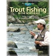 Trout Fishing in the Northeast : Skills and Strategies for t..., 9781589234604