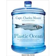 Plastic Ocean: How a Sea Captain's Chance Discovery Launched..., 9781452654607