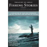 Treasury of Great Fishing Stories: A Collection of Tales That Celebrate the Art, the Craft, and the Soul of Fishing,9780884864608 Treasury of Great Fishing Stories: A Collection of Tales That Celebrate the Art, the Craft, and the Soul of Fishing,9780884864608