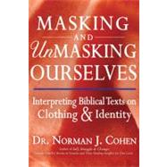 Masking and Unmasking Ourselves : Interpreting Biblical Text..., 9781580234610
