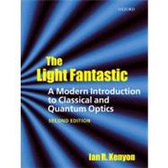 The Light Fantastic; A Modern Introduction to Classical and ..., 9780199584611