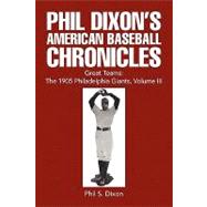 Phil Dixon's American Baseball Chronicles Great Teams : The ..., 9781450024617