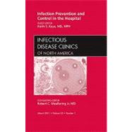 Infection Prevention and Control in the Hospital, an Issue o..., 9781455704620