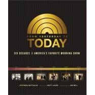 From Yesterday to Today : Six Decades of America's Favorite ..., 9780762444625