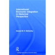International Economic Integration in Historical Perspective, 9780415514637