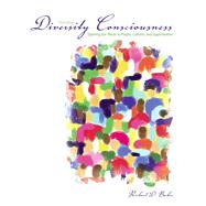 Diversity Consciousness : Opening Our Minds to People, Cultu..., 9780135014639
