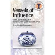 Vessels of Influence China and the Birth of Porcelain in Med..., 9780715634639