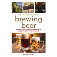 The Illustrated Guide to Brewing Beer: A Comprehensive Handb..., 9781616084639