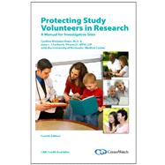 Protecting Study Volunteers in Research 4th Edition : A Manual for Investigative Sites,9781930624641 Protecting Study Volunteers in Research 4th Edition : A Manual for Investigative Sites,9781930624641