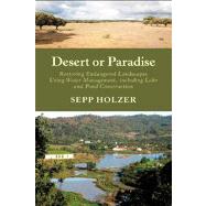 Desert or Paradise : Renaturing Endangered Landscapes, Integ..., 9781603584647