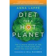 Diet for a Hot Planet : The Climate Crisis at the End of You..., 9781608194650