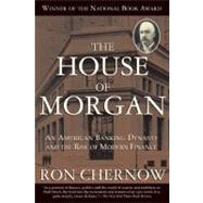 The House of Morgan; An American Banking Dynasty and the Ris..., 9780802144652