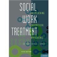 Social Work Treatment : Interlocking Theoretical Approaches, 9780195394658