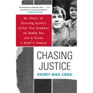 Chasing Justice : My Story of Freeing Myself after Two Decad..., 9780060574659