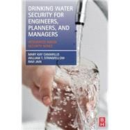 Drinking Water Security for Engineers, Planners, and Managers,9780124114661 Drinking Water Security for Engineers, Planners, and Managers,9780124114661