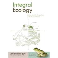 Integral Ecology : Uniting Multiple Perspectives on the Natu..., 9781590304662