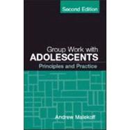 Group Work with Adolescents, Second Edition : Principles and..., 9781593854669