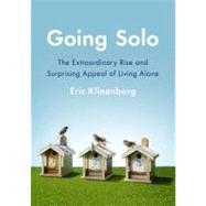 Going Solo: The Extraordinary Rise and Surprising Appeal of ..., 9781455124671