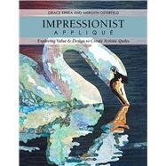 Impressionist Appliqué : Exploring Value and Design to Crea..., 9781607054672