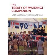 The Treaty of Waitangi Companion; Maori and Pakeha from Tasm..., 9781869404673