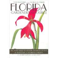 Florida Gardener's Resource : All You Need to Know to Plan, ..., 9781591864677