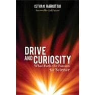 Drive and Curiosity : What Fuels the Passion for Science, 9781616144685