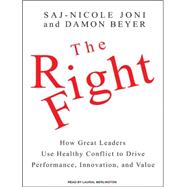 The Right Fight: How Great Leaders Use Healthy Conflict to D..., 9781400114689