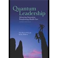 Quantum Leadership: Advancing Information, Transforming Health Care,9780763784690 Quantum Leadership: Advancing Information, Transforming Health Care,9780763784690