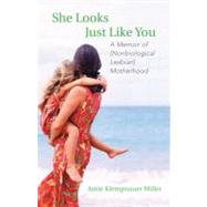 She Looks Just Like You : A Memoir of (Nonbiological Lesbian..., 9780807004692