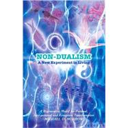 Non-Dualism: A New Experiment in Living,9781589094703 Non-Dualism: A New Experiment in Living,9781589094703